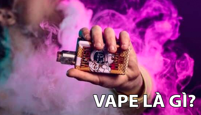 Vape là gì? Tìm hiểu về Vape, cấu tạo, cách sử dụng