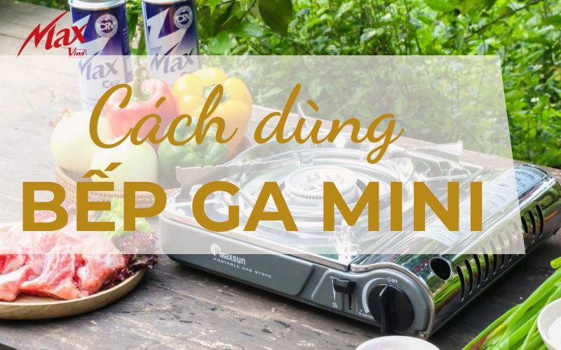 cách dùng bếp ga mini