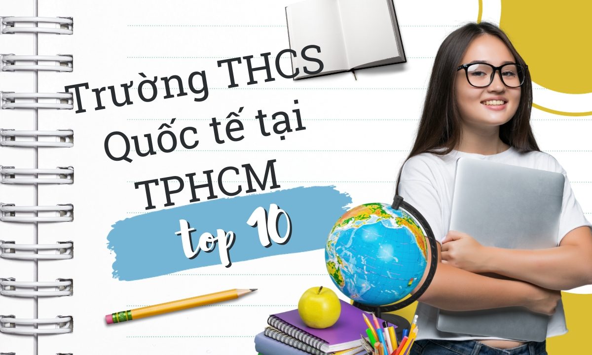 Khám Phá 10+ Trường THCS Quốc Tế Tại TPHCM Uy Tín Nhất Hiện Nay