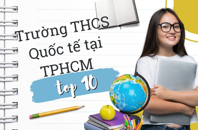 Khám Phá 10+ Trường THCS Quốc Tế Tại TPHCM Uy Tín Nhất Hiện Nay
