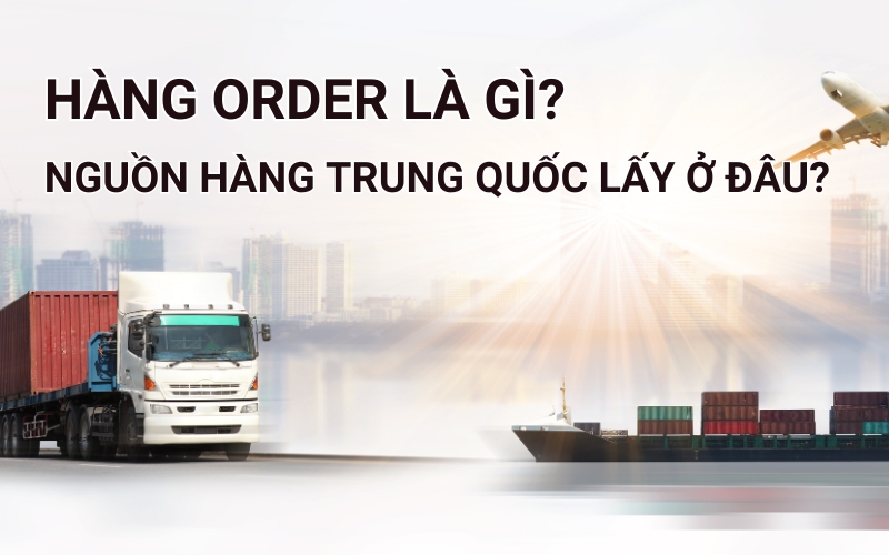 hàng order là gì