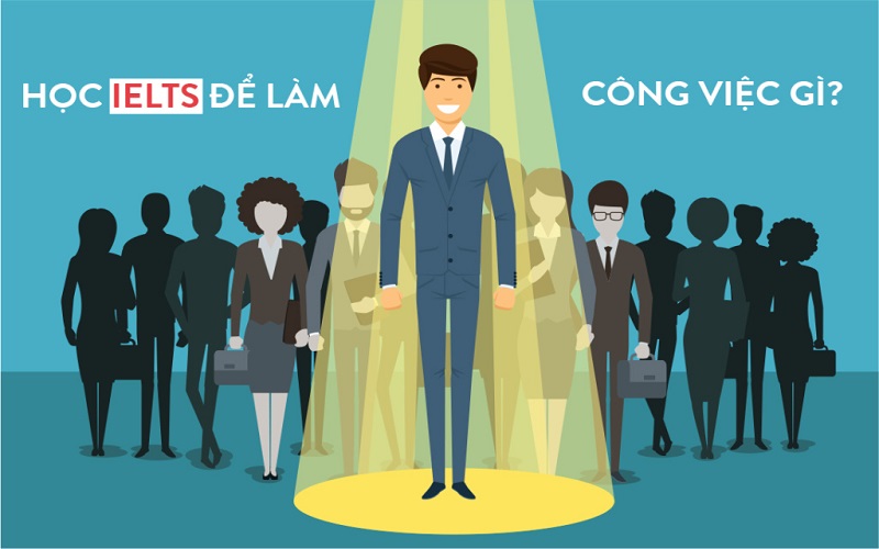 ielts giúp tìm việc dễ dàng hơn