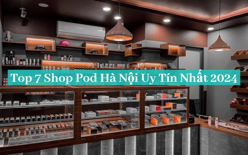 shop pod hà nội uy tín