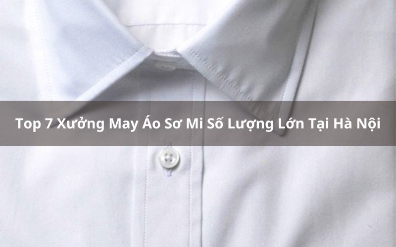 xưởng may áo sơ mi số lượng lớn tại hà nội