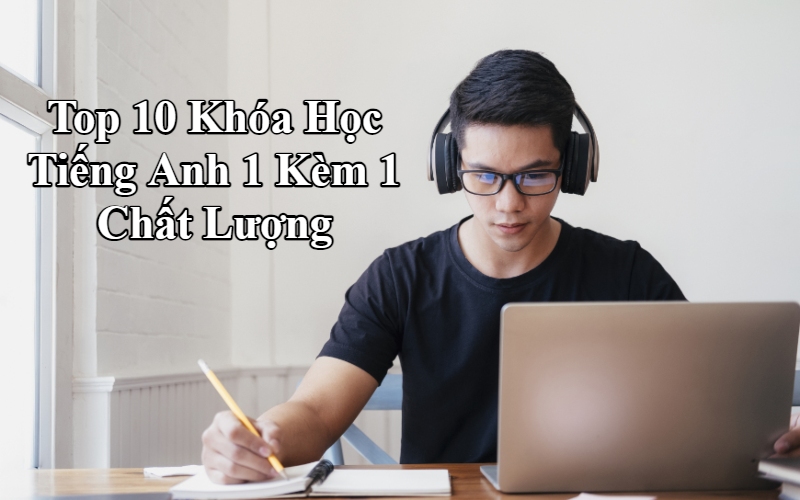 Khóa Học Tiếng Anh 1 Kèm 1