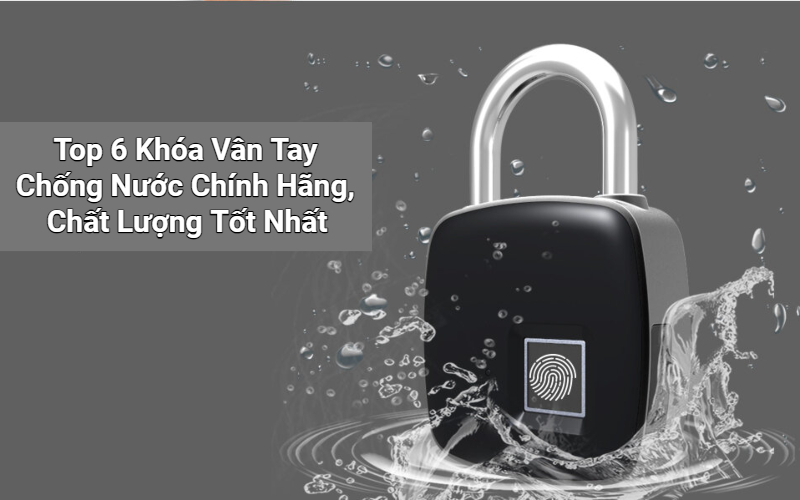 Khóa Vân Tay Chống Nước