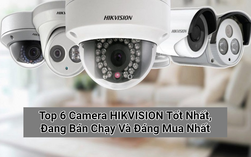 top Camera HIKVISION Tốt Nhất