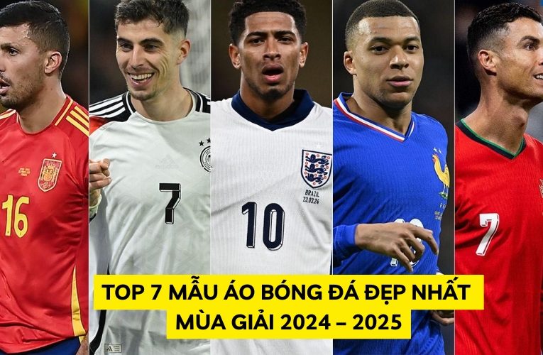 mẫu áo bóng đá đẹp nhất mùa giải 2024 - 2025