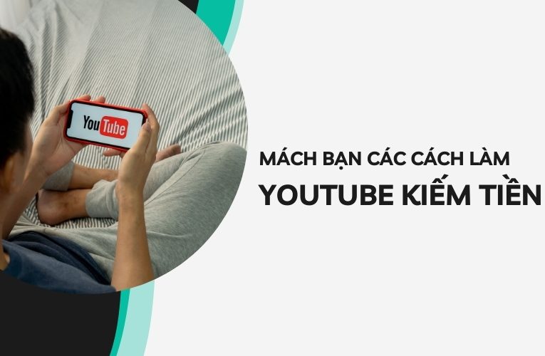 cách kiếm tiền trên youtube