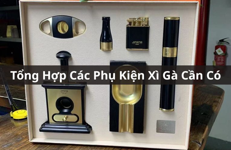 các phụ kiện xì gà cần có