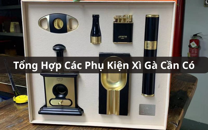 các phụ kiện xì gà cần có